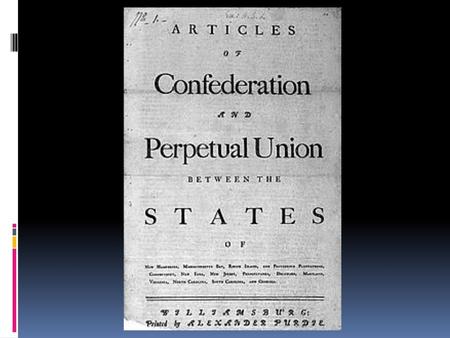 State Constitutions As the war was being fought, the colonies wrote new constitutions: By 1777, ten of the thirteen had new constitutions Most were ratified.