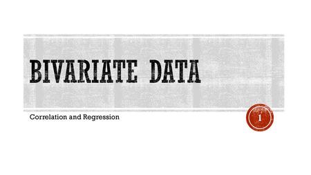 Correlation and Regression