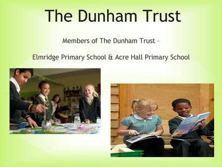 The Dunham Trust Members of The Dunham Trust –