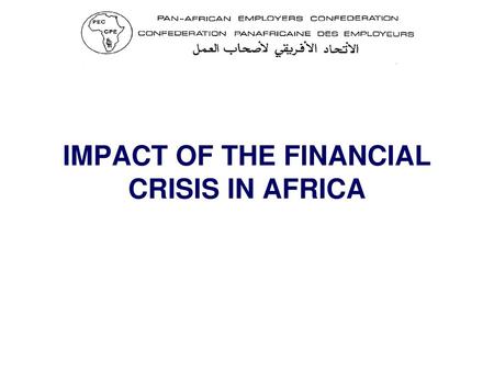 IMPACT OF THE FINANCIAL CRISIS IN AFRICA