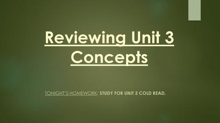 Reviewing Unit 3 Concepts