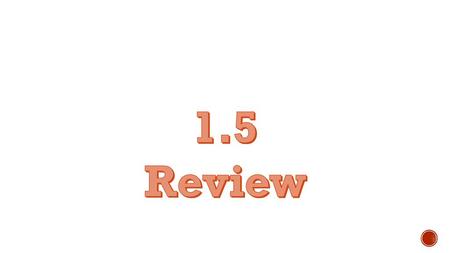 1.5 Review.