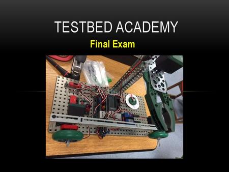 TESTBED ACADEMY Final Exam.