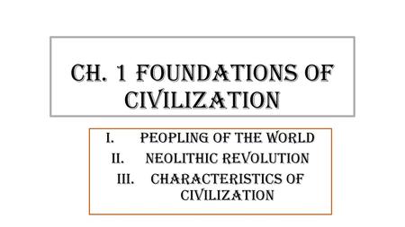 Ch. 1 Foundations of Civilization