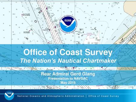 Office of Coast Survey The Nation’s Nautical Chartmaker