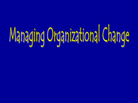 Managing Organizational Change