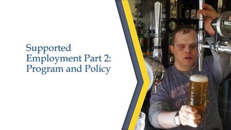 Supported Employment Part 2: Program and Policy