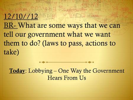 Today: Lobbying – One Way the Government Hears From Us