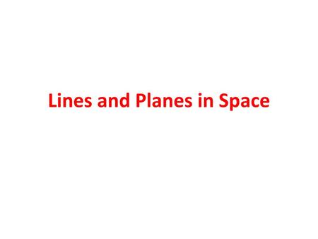 Lines and Planes in Space