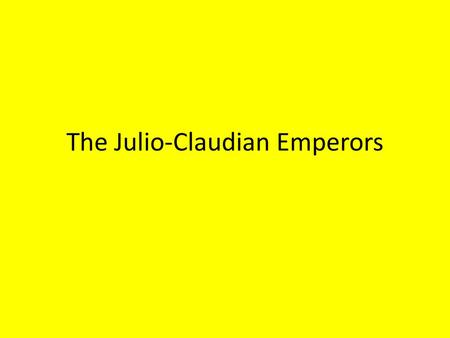 The Julio-Claudian Emperors