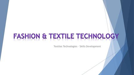 Textiles Technologies – Skills Development