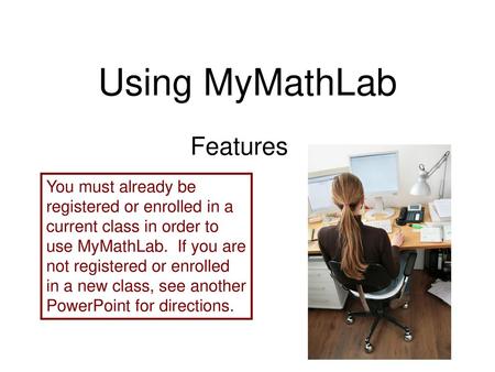 Using MyMathLab Features