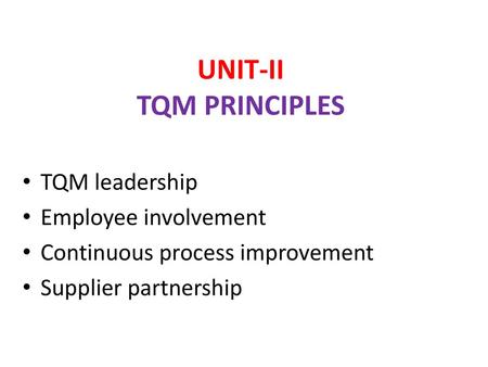 UNIT-II TQM PRINCIPLES