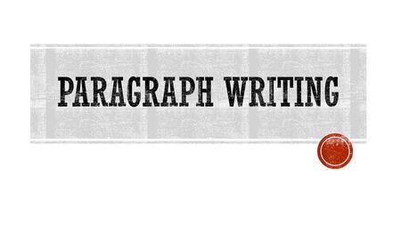 Paragraph Writing.