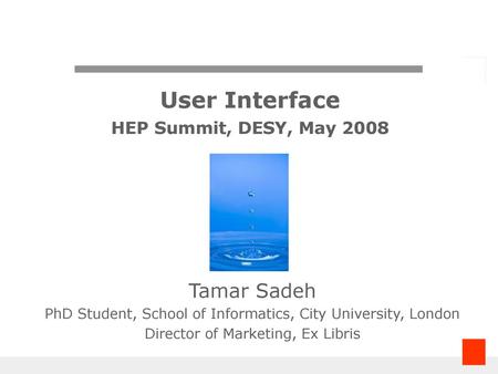 User Interface HEP Summit, DESY, May 2008