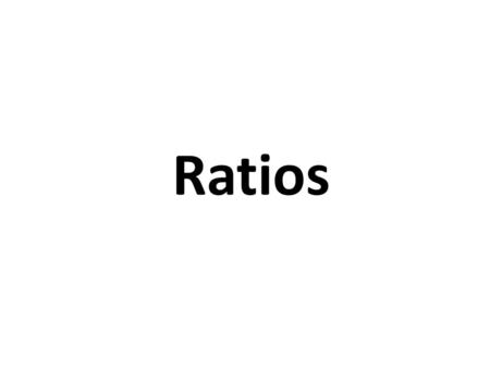 Ratios.