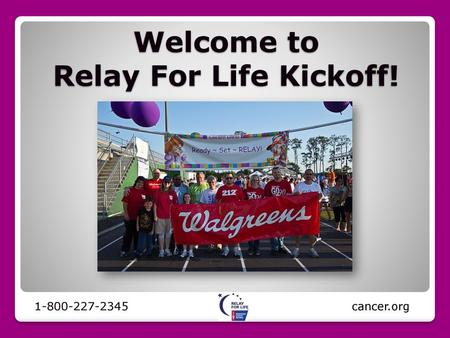 Welcome to Relay For Life Kickoff!