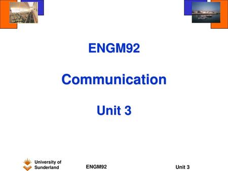 ENGM92 Communication Unit 3