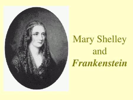 Mary Shelley and Frankenstein