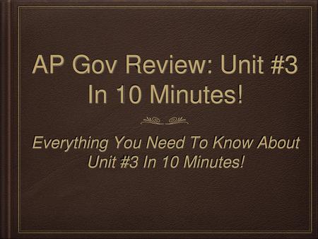 AP Gov Review: Unit #3 In 10 Minutes!