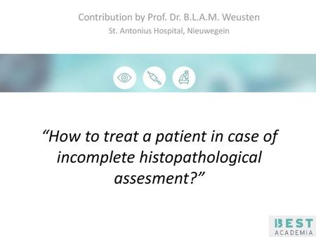 Contribution by Prof. Dr. B.L.A.M. Weusten