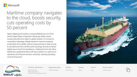 Maritime company navigates to the cloud, boosts security, cuts operating costs by 50 percent   Qatari shipping and maritime company Nakilat has one of.