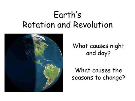 Earth’s Rotation and Revolution