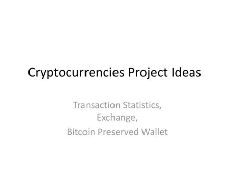 Cryptocurrencies Project Ideas