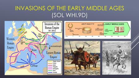 Invasions of the early middle ages (SOL WHI.9D)