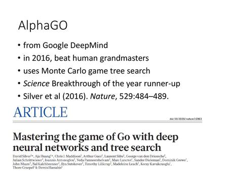 AlphaGO from Google DeepMind in 2016, beat human grandmasters