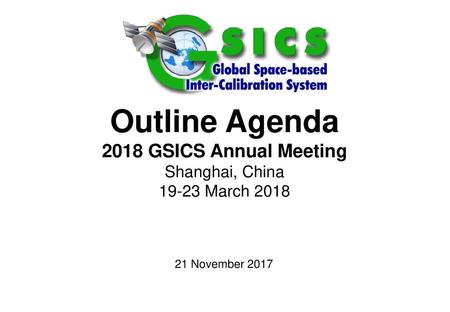 Special Issue of the IEEE TGRS on “Inter-Calibration of Satellite Instruments”: 14 September 2018 Outline Agenda 2018 GSICS Annual Meeting Shanghai, China.