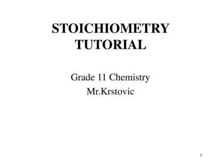 STOICHIOMETRY TUTORIAL