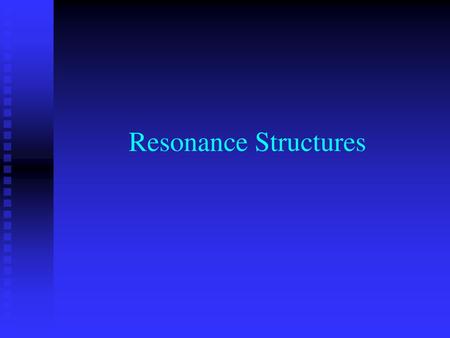 Resonance Structures.