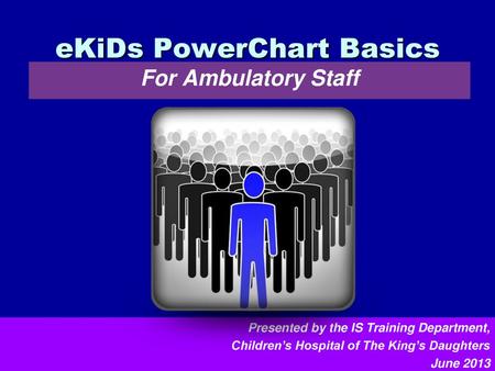 eKiDs PowerChart Basics