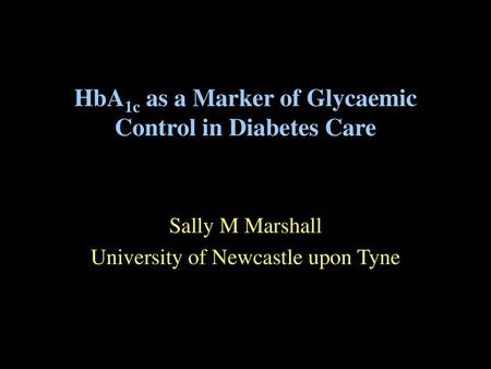 HbA1c as a Marker of Glycaemic Control in Diabetes Care