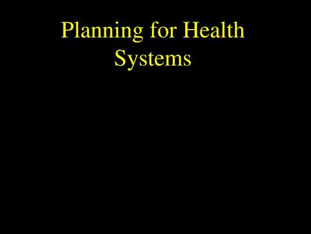 Planning for Health Systems