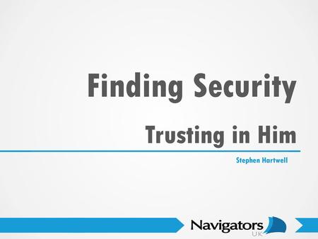 Finding Security Trusting in Him