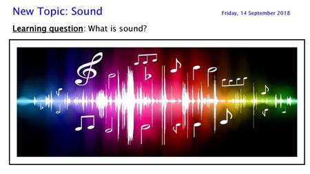 New Topic: Sound Friday, 14 September 2018