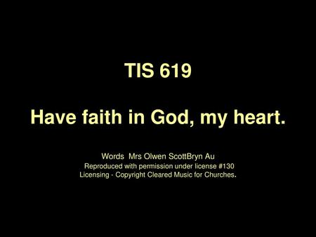 TIS 619 Have faith in God, my heart