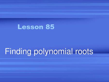 Finding polynomial roots