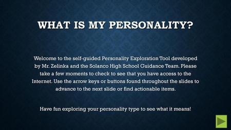 Have fun exploring your personality type to see what it means!