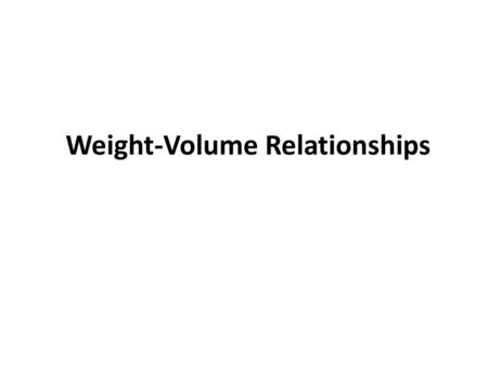 Weight-Volume Relationships