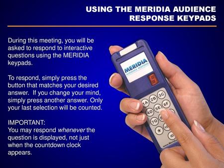 USING THE MERIDIA AUDIENCE RESPONSE KEYPADS