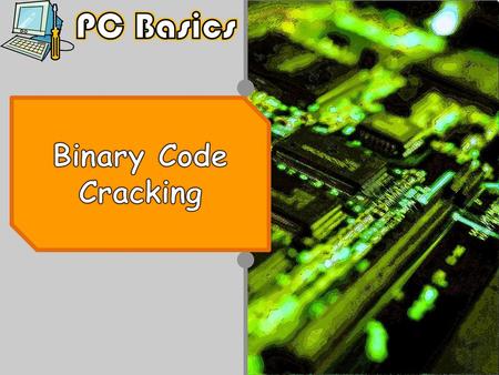 Binary Code Cracking.