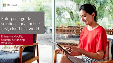 Enterprise-grade solutions for a mobile-first, cloud-first world