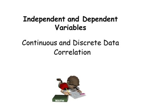 Independent and Dependent Variables