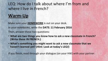 LEQ: How do I talk about where I’m from and where I live in French