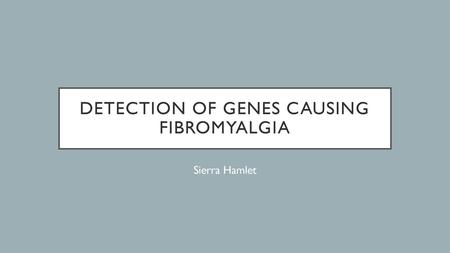 Detection of genes causing Fibromyalgia