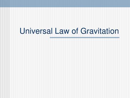 Universal Law of Gravitation