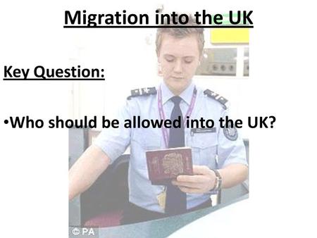 Key Question: Who should be allowed into the UK?